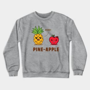 Pineapple Pun - Pine! Crewneck Sweatshirt